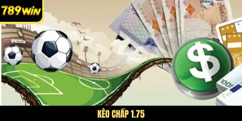 Kèo chấp 1.75